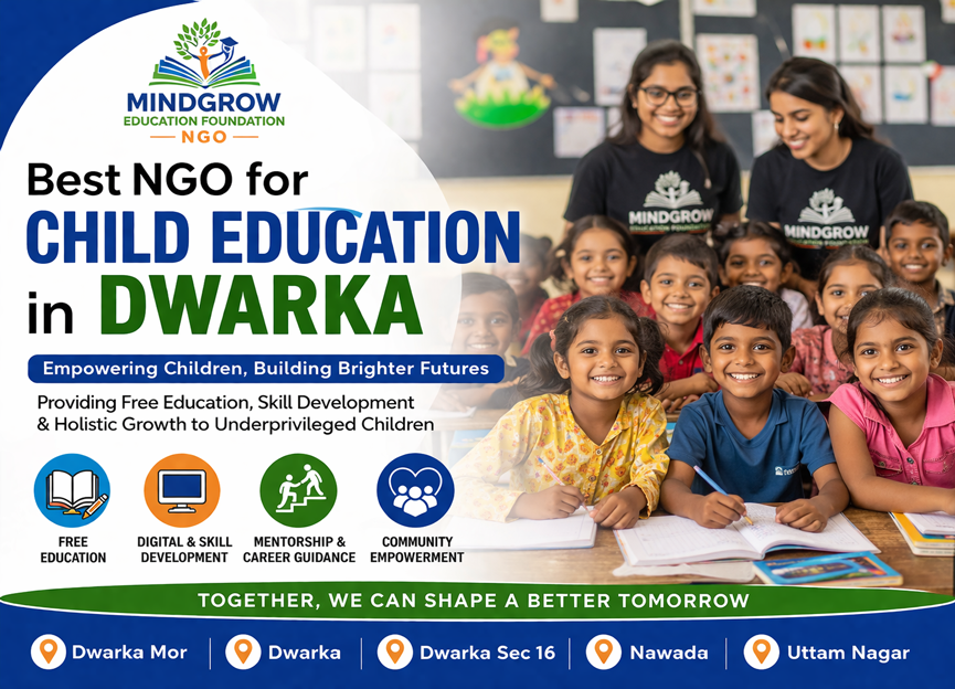 Best NGO for Child Education in Dwarka mor, Dwarka, Dwarka Sec 16, Nawada & Uttam Nagar – MindGrow Education Foundation NGO