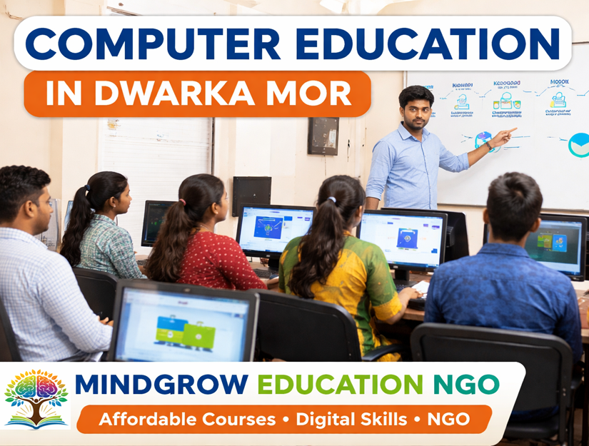 Free Education, Computer Training, digital literacy, skill development & Women Empowerment NGO in Dwarka Mor, dwarka Sector 16, Uttam Nagar & Dwarka